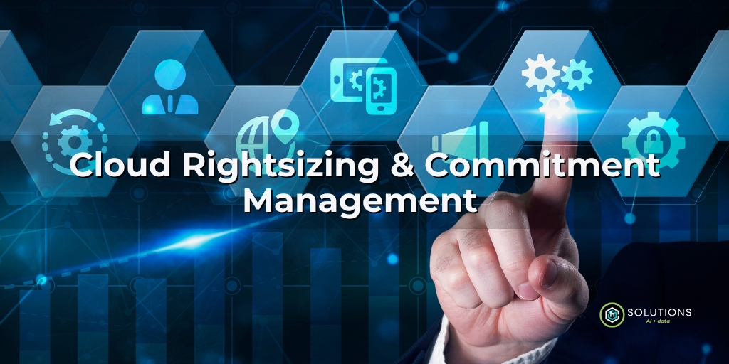 Cloud Rightsizing & Commitment Management
